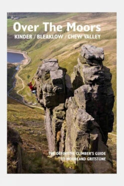 British Mountaineering Council Over The Moors: Kinder, Bleaklow, Chew, Marsden