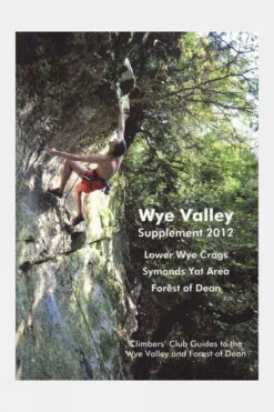 Climbers Club Wye Valley Supplement 2012: Climbers' Club Guide