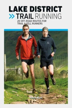 Vertebrate Publishing Lake District Trail Running: 20 Off-Road Routes For Trail And Fell Runners